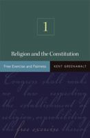 Religion and the Constitution: Volume I: Free Exercise and Fairness 0691141134 Book Cover