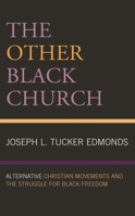 The Other Black Church: Alternative Christian Movements and the Struggle for Black Freedom 1978704828 Book Cover