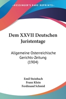 Dem XXVII Deutschen Juristentage: Allgemeine Osterreichische Gerichts-Zeitung (1904) 1160422974 Book Cover