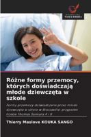 Rózne formy przemocy, których doswiadczaja mlode dziewczeta w szkole (Polish Edition) 6208997895 Book Cover