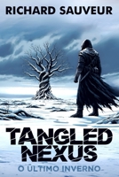 Tangled Nexus: O Último Inverno (Portuguese Edition) B0CVVKFCF7 Book Cover