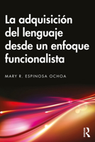 La adquisición del lenguaje desde un enfoque funcionalista (Spanish Edition) 1041068441 Book Cover