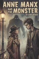 Anne Manx and the Monster: Another Anne Manx Adventure (Lives of the Cat) B0C1J7F35G Book Cover