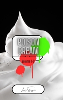 Poison Cream Volume 1-2: Collection of Poems B0CMQKC1VD Book Cover