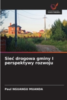 Siec drogowa gminy I perspektywy rozwoju (Polish Edition) 6208773636 Book Cover