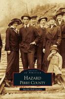 Hazard, Perry County (Images of America: Kentucky) 0738505757 Book Cover