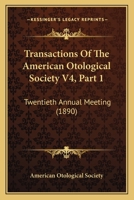 Transactions Of The American Otological Society V4, Part 1: Twentieth Annual Meeting 1165165945 Book Cover