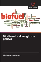 Biodiesel - ekologiczne paliwo 6209638643 Book Cover