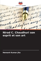Nirad C. Chaudhuri son esprit et son art (French Edition) 6209963242 Book Cover