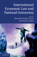 International Economic Law and National Autonomy 0521114608 Book Cover