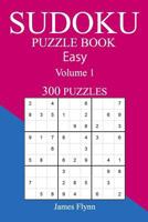 Easy 300 Sudoku Puzzle Book: Volume 1 1540321819 Book Cover