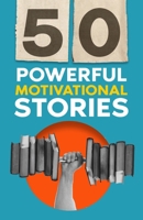 50 Powerful Motivational Stories for Adults and Kids B0DRZNDT3S Book Cover