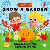How To Grow A Garden 0998121711 Book Cover