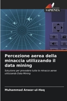 Percezione aerea della minaccia utilizzando il data mining 6203282790 Book Cover