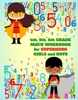 4th, 5th, 6th Grade Math Workbook for Superhero Girls and Boys 1959073044 Book Cover