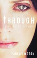 Through Tear-Filled Eyes 1449777449 Book Cover