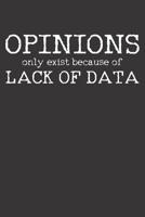 Notebook: Data Opinion Shirt Scientist Teacher Student Funny Dot Grid 6x9 120 Pages 1081745940 Book Cover