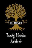Patterson Family Reunion Notebook: Guest Book for Family Assemblies, Homecoming Celebrations and Get Togethers 1096601370 Book Cover