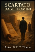 Scartato dagli uomini (Italian Edition) B0FJFTJ4VS Book Cover