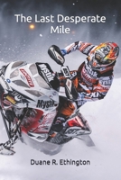 The Last Desperate Mile B0B423J47N Book Cover