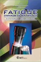 Fatigue Damage of Materials : Experiment and Analysis 1853129798 Book Cover