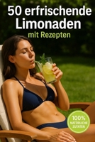 50 erfrischende Limonaden (German Edition) B0FDKPFZ5K Book Cover