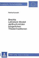 Brechts Lehrstueck-Modell ALS Bruch Mit Den Buergerlichen Theatertraditionen 3820473696 Book Cover