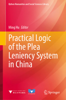 The Practical Logic of Leniency System of Confession and Punishment (Qizhen Humanities and Social Sciences Library) 9819206103 Book Cover