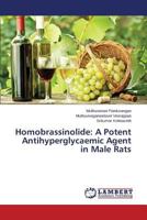 Homobrassinolide: A Potent Antihyperglycaemic Agent in Male Rats 3659300047 Book Cover