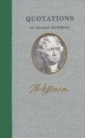 The Quotable Jefferson 1557099405 Book Cover