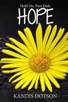 HOPE: Hold On, Pain Ends 1728881455 Book Cover