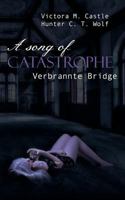 A song of Catastrophe: Verbrannte Bridge 3748172443 Book Cover