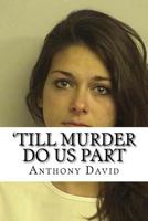 'Till Murder Do Us Part 1985386178 Book Cover