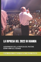 La Ripresa del 2022 in Uganda: Adempimento Della Profezia del Pastore Benny Hinn Sull'uganda B0BQNBVMKL Book Cover