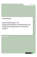 Einsatzerfahrungen von Bundeswehrsoldaten im Blickpunkt der Diskursforschung und der narrativen Analyse 3346294218 Book Cover