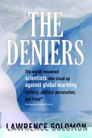 The Deniers: The World Renowned Scientists Who Stood Up Against Global Warming Hysteria, Political Persecution, and Fraud**And those who are too fearful to do so 0980076315 Book Cover