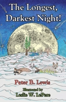 The Longest, Darkest Night!, Second Edition 0998036560 Book Cover