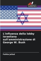 L'influenza della lobby israeliana sull'amministrazione di George W. Bush 6204143883 Book Cover