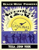 Summertime's Calling Me - The Catalinas 1957 - 2019 1978479468 Book Cover