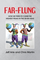 Far-Flung: How We Tried to Climb the Highest Peaks in the Seven Seas B0FNT7VFV6 Book Cover