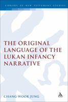 The Original Language Of The Lukan Infancy Narrative 0567082059 Book Cover