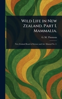 Wild Life in New Zealand. Part I. Mammalia. 1023509121 Book Cover
