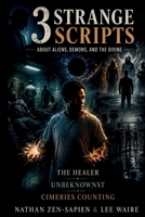 3 Strange Scripts About Aliens, Demons, and The Divine B0H6KFW2K6 Book Cover