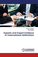 Experts and Expert Evidence in International Arbitration 3659892262 Book Cover