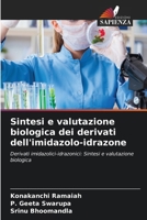 Sintesi e valutazione biologica dei derivati dell'imidazolo-idrazone (Italian Edition) 620928633X Book Cover