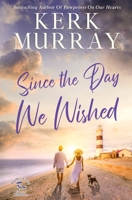 Since the Day We Wished (Hadley Cove Sweet Romance) B0DVYWVHCX Book Cover