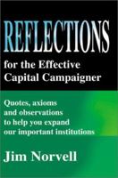 Reflections for the Effective Capital Campaigner: Quotes, Axioms and Observations to Help You Expand Our Important Institutions 0595208762 Book Cover