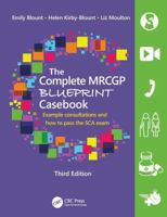 The Complete MRCGP Blueprint Casebook: Example consultations and how to pass the SCA exam 1032913096 Book Cover
