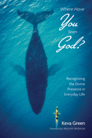 Where Have You Seen God? 1532690797 Book Cover