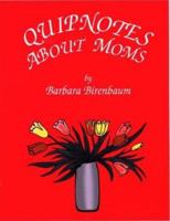 Quipnotes About Moms 0935343075 Book Cover